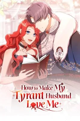 How to Make My Tyrant Husband Love Me (Eva Scans)